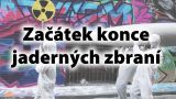 “Začátek konce jaderných zbraní”